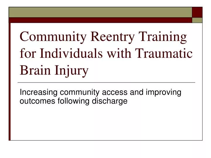 community reentry training for individuals with traumatic brain injury