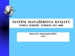 SYSTÉM MANAŽÉRSTVA KVALITY PODĽA SÚBORU NORIEM ISO 9000
