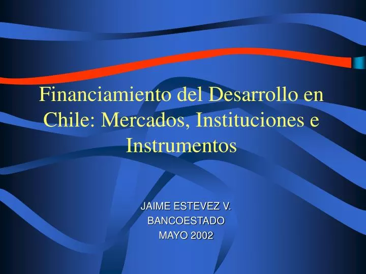 financiamiento del desarrollo en chile mercados instituciones e instrumentos