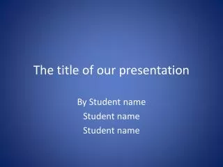 The title of our presentation