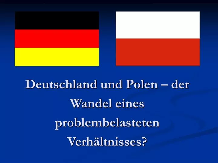 deutschland und polen der wandel eines problembelasteten verh ltnisses