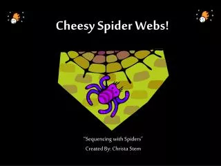 Cheesy Spider Webs!