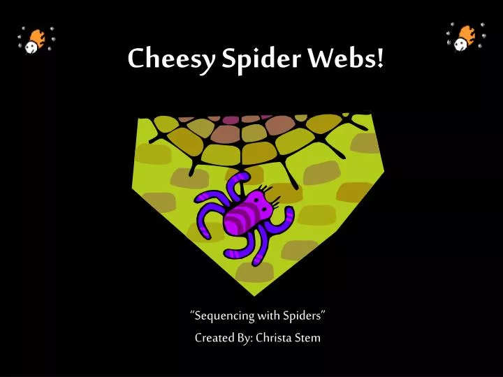 cheesy spider webs