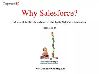 Why Salesforce? A Content Relationship Manager gifted by the Salesforce Foundation Presented by