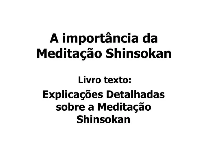 a import ncia da medita o shinsokan