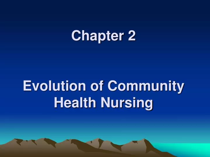 chapter 2 evolution of community health nursing