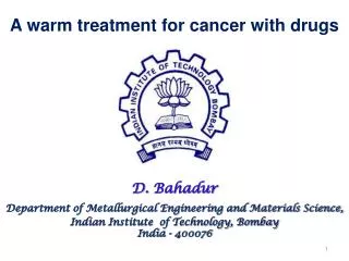 D. Bahadur Department of Metallurgical Engineering and Materials Science, Indian Institute of Technology, Bombay Indi