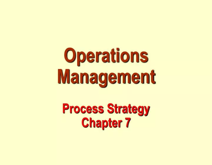 operations management process strategy chapter 7