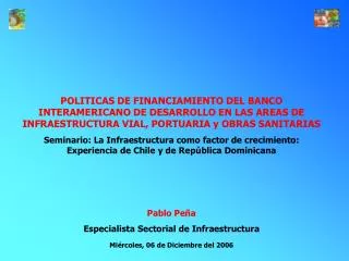 POLITICAS DE FINANCIAMIENTO DEL BANCO INTERAMERICANO DE DESARROLLO EN LAS AREAS DE INFRAESTRUCTURA VIAL, PORTUARIA y OBR