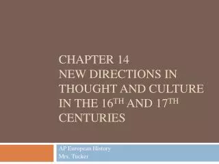 Chapter 14 New Directions in Thought and Culture in the 16 th and 17 th Centuries