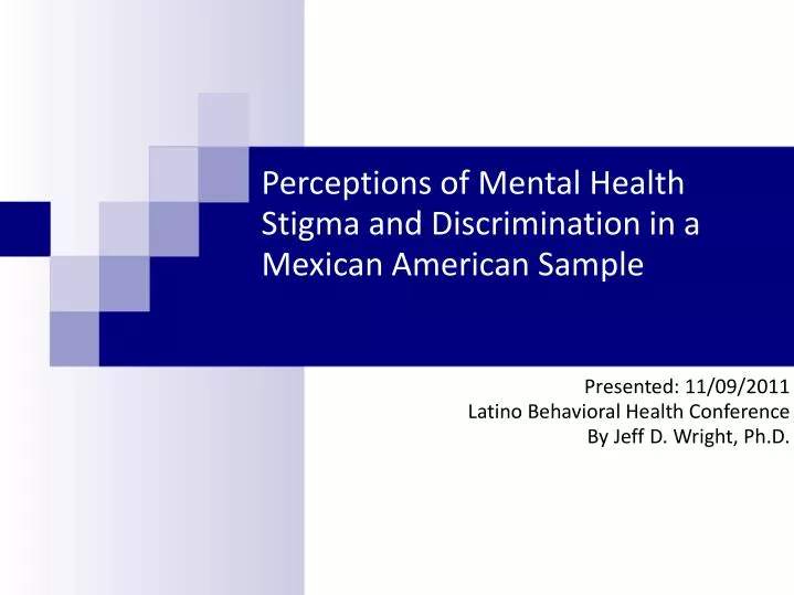 perceptions of mental health stigma and discrimination in a mexican american sample