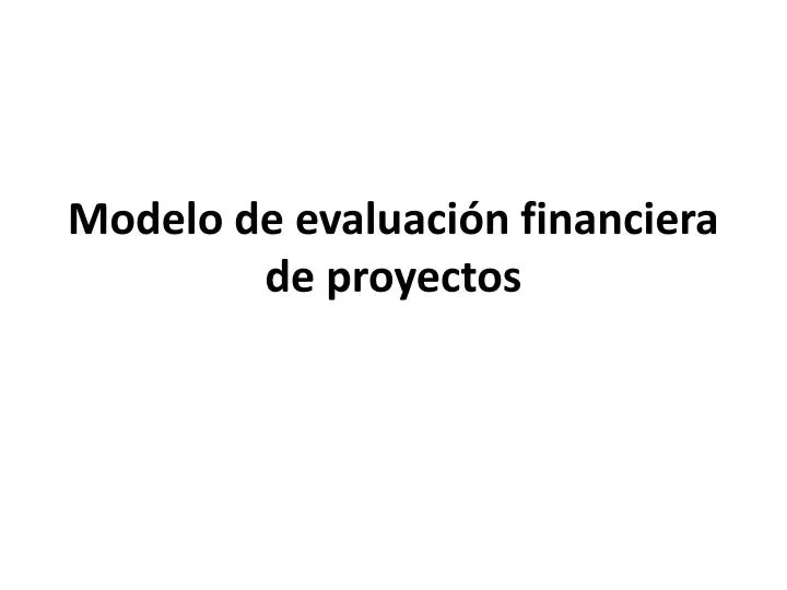 modelo de evaluaci n financiera de proyectos