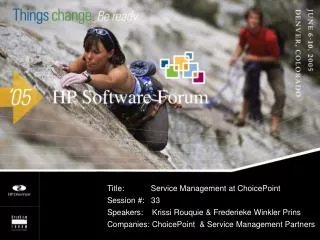 Title: Service Management at ChoicePoint Session #: 33 Speakers: Krissi Rouquie &amp; Frederieke Winkler