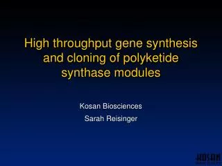 High throughput gene synthesis and cloning of polyketide synthase modules