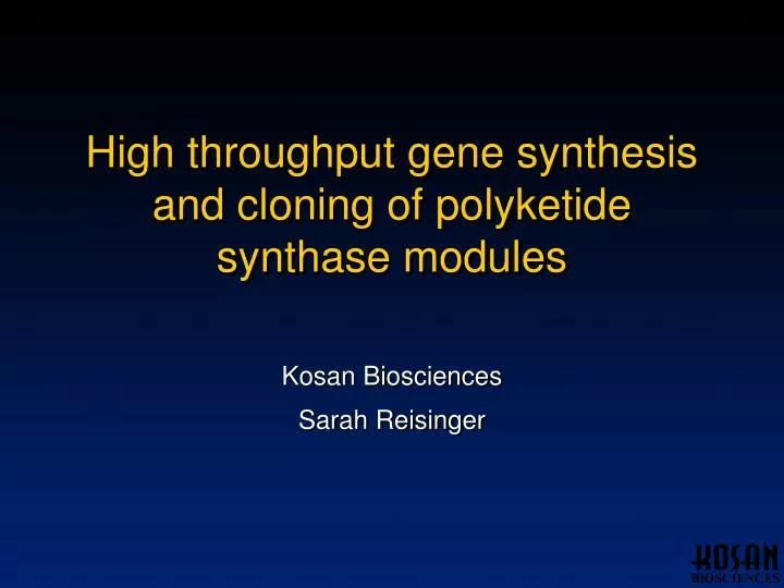 high throughput gene synthesis and cloning of polyketide synthase modules
