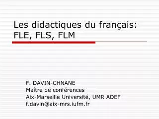 Les didactiques du français: FLE, FLS, FLM