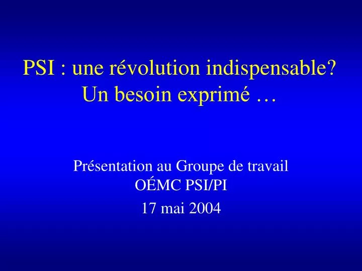 psi une r volution indispensable un besoin exprim