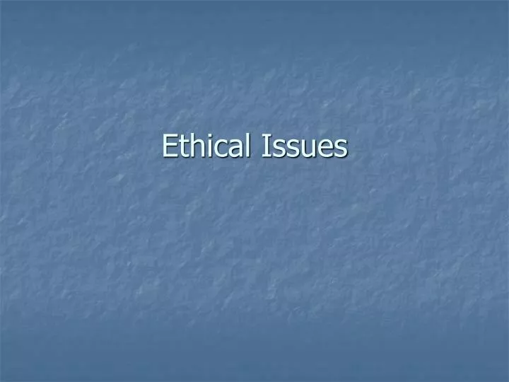 ethical issues