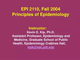 EPI 2110, Fall 2004 Principles of Epidemiology