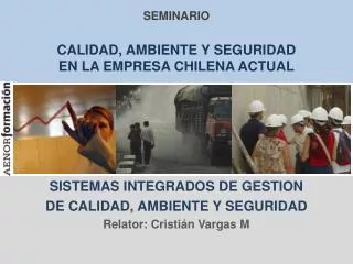 SEMINARIO CALIDAD, AMBIENTE Y SEGURIDAD EN LA EMPRESA CHILENA ACTUAL