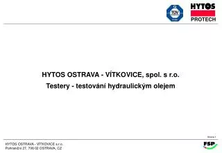 HYTOS OSTRAVA - VÍTKOVICE, spol. s r.o. Testery - testování hydraulickým olejem