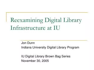 Reexamining Digital Library Infrastructure at IU