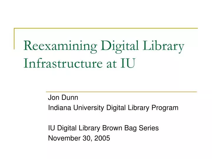 reexamining digital library infrastructure at iu