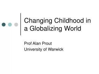 Changing Childhood in a Globalizing World
