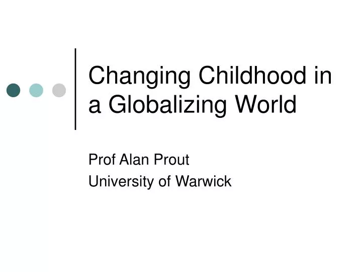 changing childhood in a globalizing world