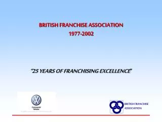 BRITISH FRANCHISE ASSOCIATION 1977-2002