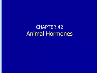 CHAPTER 42 Animal Hormones