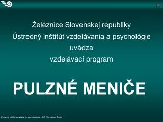 Železnice Slovenskej republiky Ústredný inštitút vzdelávania a psychológie uvádza vzdelávací program