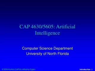 CAP 4630/5605: Artificial Intelligence