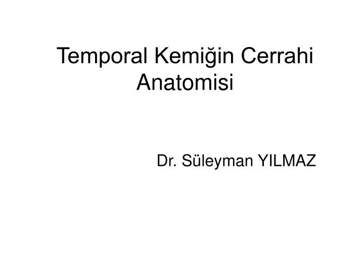 temporal kemi in cerrahi anatomisi