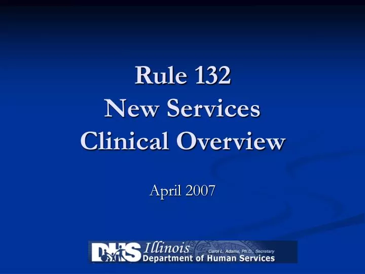 rule 132 new services clinical overview