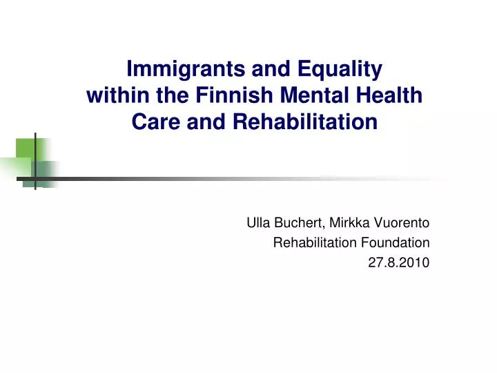 immigrants and equality within the finnish mental health care and rehabilitation
