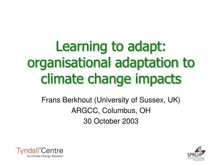learning to adapt organisational adaptation to climate change impacts