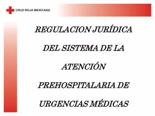 REGULACION JURÍDICA DEL SISTEMA DE LA ATENCIÓN PREHOSPITALARIA DE URGENCIAS MÉDICAS