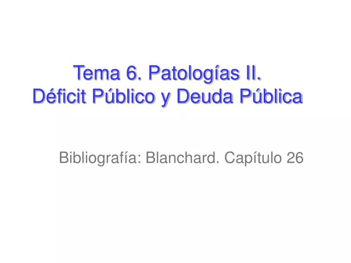 tema 6 patolog as ii d ficit p blico y deuda p blica