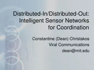 Distributed-In/Distributed-Out: Intelligent Sensor Networks for Coordination