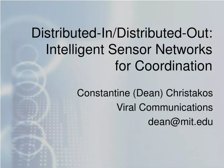 distributed in distributed out intelligent sensor networks for coordination