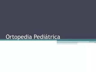 Ortopedia Pediátrica