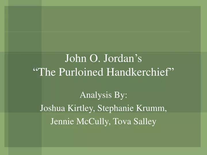 john o jordan s the purloined handkerchief
