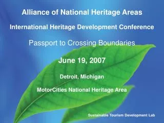 Alliance of National Heritage Areas International Heritage Development Conference Passport to Crossing Boundaries June
