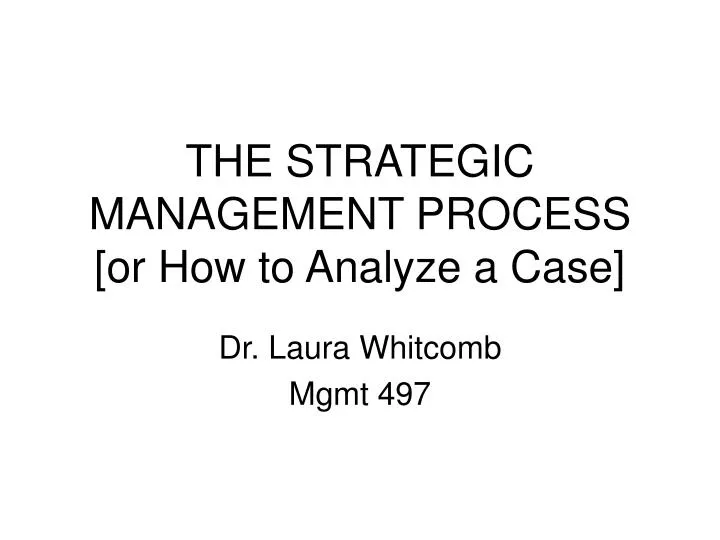 the strategic management process or how to analyze a case