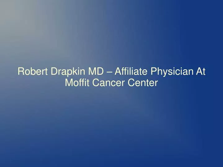 robert drapkin md affiliate physician at moffit cancer center
