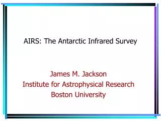 AIRS: The Antarctic Infrared Survey