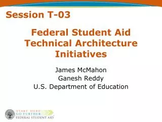 Federal Student Aid Technical Architecture Initiatives