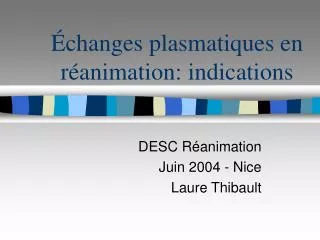 Échanges plasmatiques en réanimation: indications