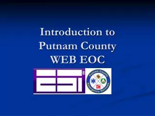Introduction to Putnam County WEB EOC
